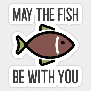 May The Fish Be With You Sticker